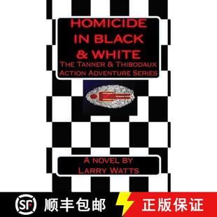 【3-4周达】Homicide in Black and White: A Tanner & Thibodaux Action Adventure [9780989085953]