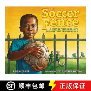 Story Fence The South Apartheid Africa Hope Soccer and 4周达 9780399247903 Friendship