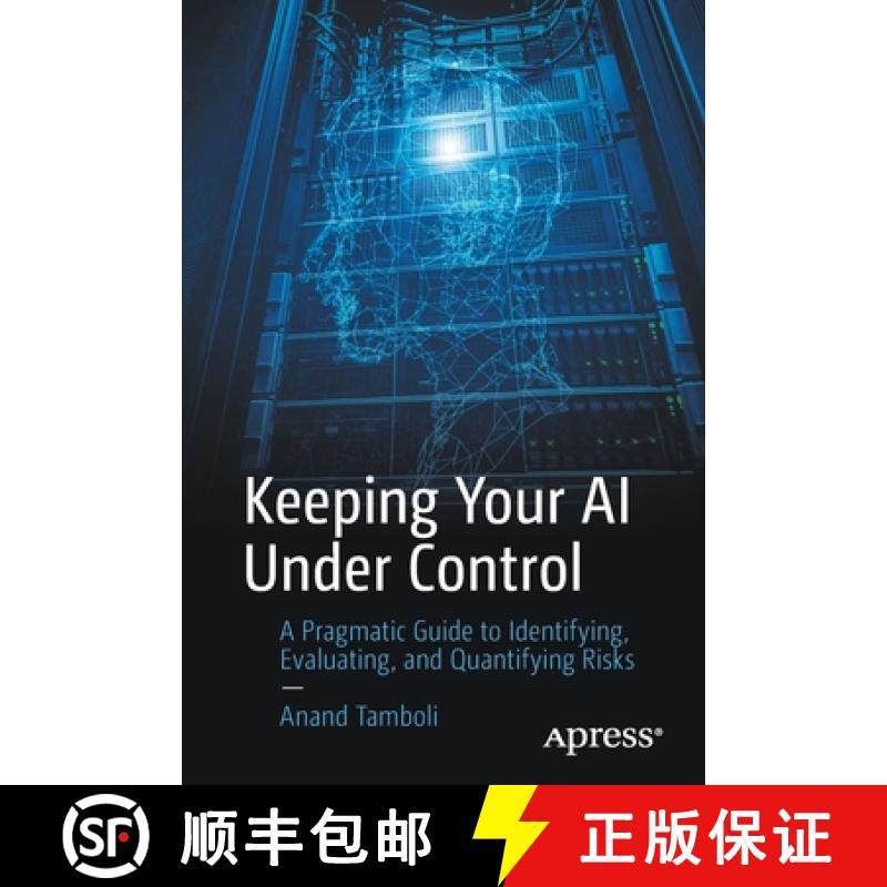 【3-4周达】Keeping Your AI Under Control : A Pragmatic Guide to Identifying, Evaluating, and Quantify... [9781484254660]