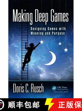 预订 Making Deep Games : Designing Games with Meaning and Purpose [9781138812130]
