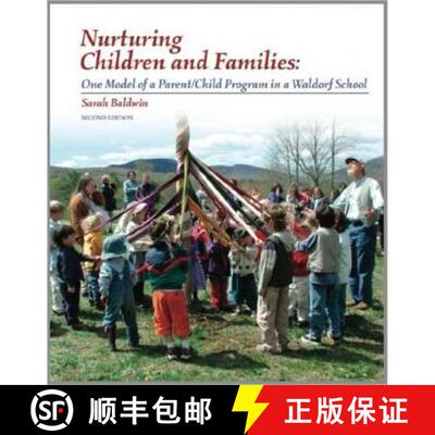 【3-4周达】Nurturing Children and Families: One Model of a Parent/Child Program in a Waldorf School [9781936849253]