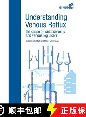 预订 Understanding Venous Reflux the Cause of Varicose Veins and Venous Leg Ulcers: Varicose veins an... [9781908586001]