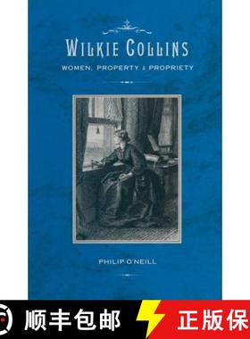 【3-4周达】Wilkie Collins: Women, Property and Propriety [9781349089024]