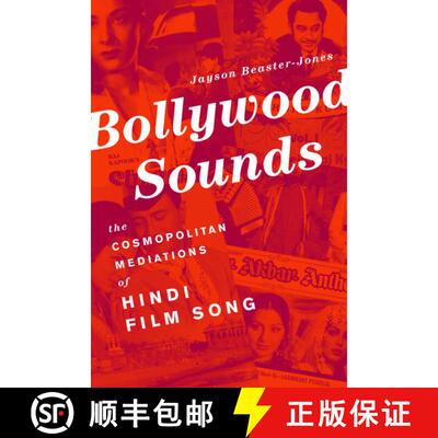 【3-4周达】Bollywood Sounds: The Cosmopolitan Mediations of Hindi Film Song [9780199993468]