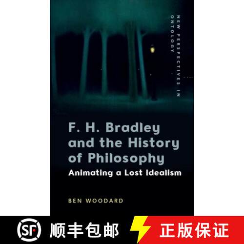 【3-4周达】精装 F. H. Bradley and the History of Philosophy: Animating a Lost Idealism [9781399544481]