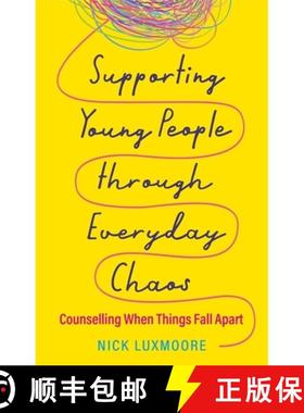 【3-4周达】Supporting Young People Through Everyday Chaos: Counselling When Things Fall Apart [9781839973598]