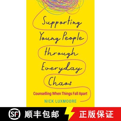 【3-4周达】Supporting Young People Through Everyday Chaos: Counselling When Things Fall Apart [9781839973598]
