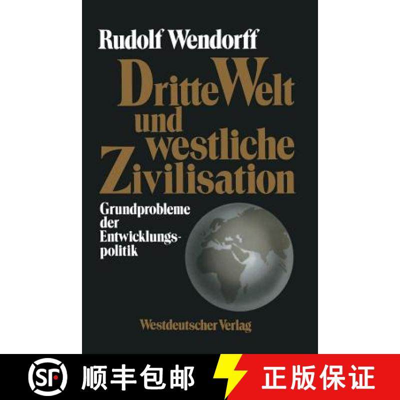 【3-4周达】Dritte Welt und westliche Zivilisation : Grundprobleme der Entwicklungspolitik [9783322935632]