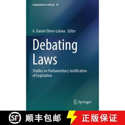【3-4周达】Debating Laws: Studies on Parliamentary Justification of Legislation [9783031467295]