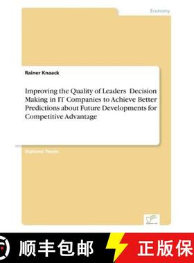 【3-4周达】Improving the Quality of Leaders' Decision Making in IT Companies to Achieve Better Predic... [9783836603010]