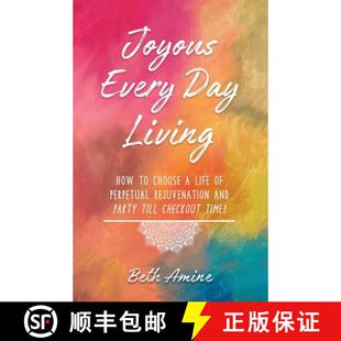Rejuvenation Life Choose and Che... Party Till 9780692110782 Living 4周达 Perpetual Joyous How Every Day