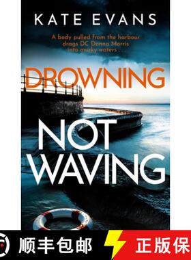 【3-4周达】Drowning Not Waving: A Completely Thrilling New Police Procedural Set in Scarborough [9781472134783]
