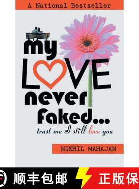 【3-4周达】My Love Never Faked...: Trust Me I Still Love You [9789380349220]