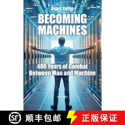 【3-4周达】Becoming Machines: 400 Years of Combat Between Man and Machine [9782315022854]