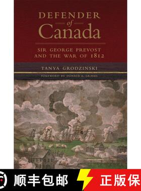 预订 Defender of Canada: Sir George Prevost and the War of 1812 Volume 40 [9780806194103]