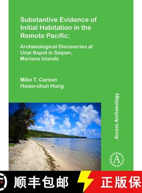 【3-4周达】Substantive Evidence of Initial Habitation in the Remote Pacific: Archaeological Discoveri... [9781784916657]