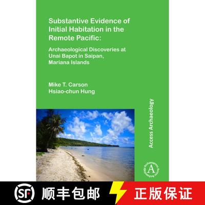 【3-4周达】Substantive Evidence of Initial Habitation in the Remote Pacific: Archaeological Discoveri... [9781784916657]