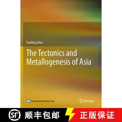 【3-4周达】The Tectonics and Metallogenesis of Asia [9789811530340]