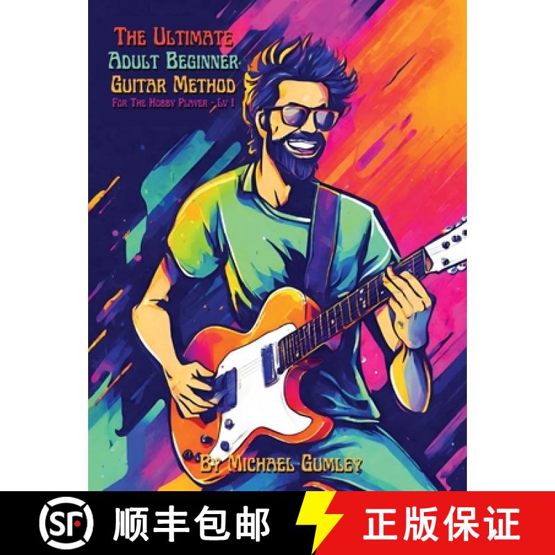 【2-3周达】The Ultimate Adult Beginner Guitar Method Book For The Hobby Player: Level 1 [9780645434545]