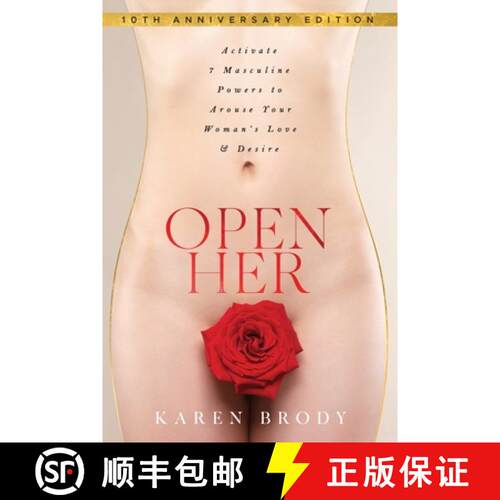 【3-4周达】Open Her: Activate 7 Masculine Powers to Arouse Your Woman's Love & Desire [9780692273470]
