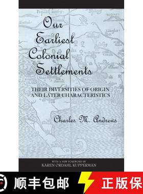 预订 Our Earliest Colonial Settlements: Their Diversities of Origin and Later Characteristics [9780801475443]