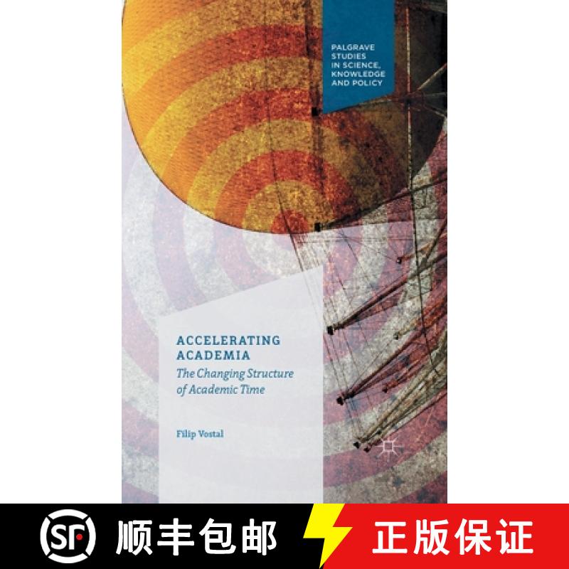 【3-4周达】Accelerating Academia : The Changing Structure of Academic Time [9781349692576]