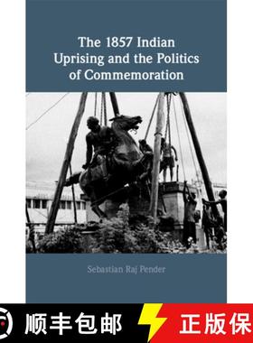 【3-4周达】The 1857 Indian Uprising and the Politics of Commemoration [9781009055505]
