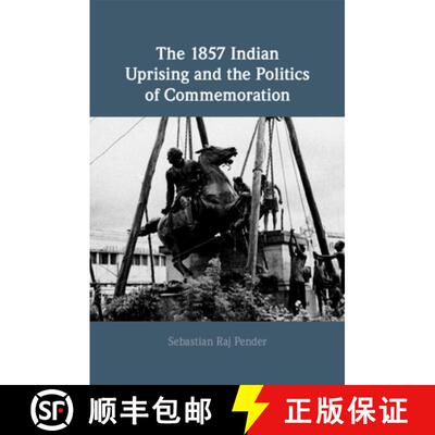 【3-4周达】The 1857 Indian Uprising and the Politics of Commemoration [9781009055505]