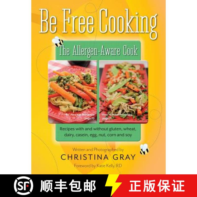 【2-3周达】Be Free Cooking- The Allergen-Aware Cook: Recipes with and without gluten, wheat, dairy, c... [9780990702306]