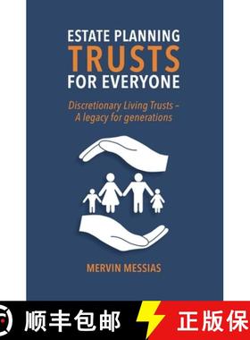 【3-4周达】ESTATE PLANNING TRUSTS FOR EVERYONE : Discretionary Living Trust- A legacy for generations [9781928455950]