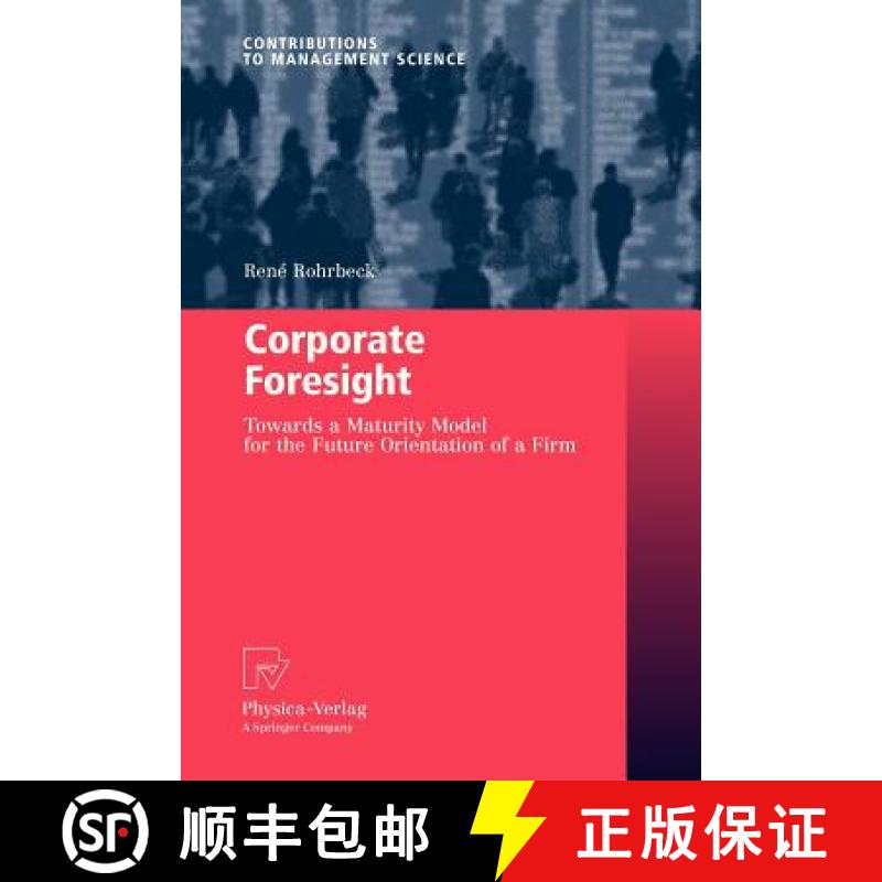 【2-3周达】Corporate Foresight : Towards a Maturity Model for the Future Orientation of a Firm [9783790828276]