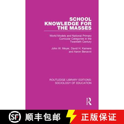 【3-4周达】精装 School Knowledge for the Masses: World Models and National Primary Curricular Categor... [9780415788557]