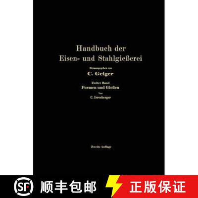 【3-4周达】Handbuch Der Eisen- Und Stahlgiesserei: Zweiter Band: Formen Und Giessen (2. Auflage 1927)... [9783662335710]