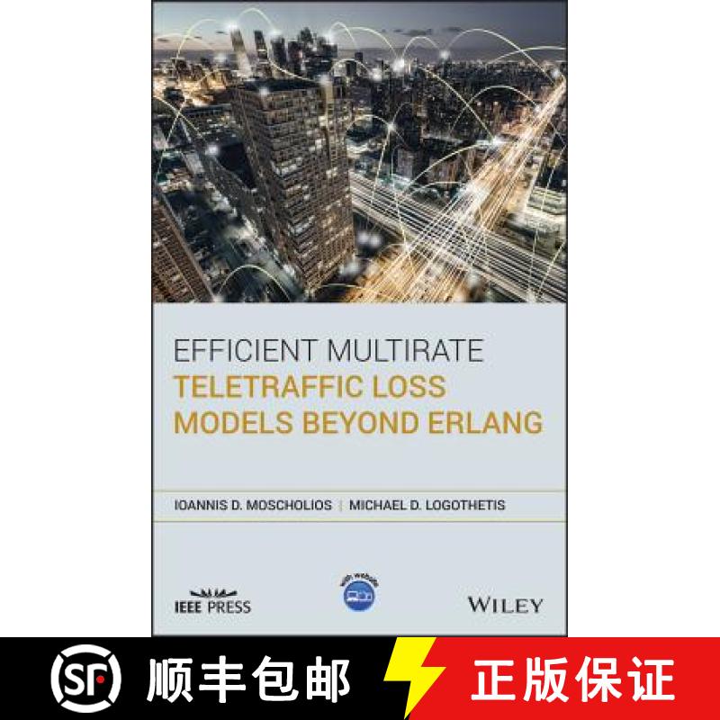 【3-4周达】Efficient Multirate Teletraffic Loss Models Beyond Erlang [Wiley电子电气工程] [9781119426882]