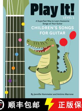【3-4周达】Play It! Children's Songs for Guitar: A Superfast Way to Learn Awesome Songs on Your Guitar [9781513141961]
