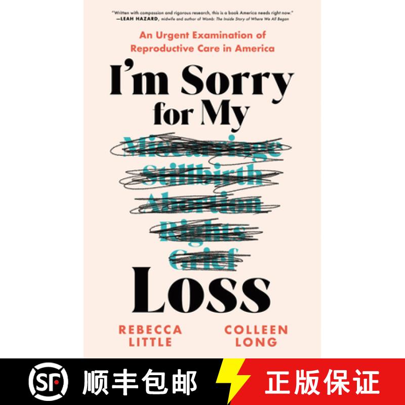 【3-4周达】I'm Sorry for My Loss: Undoing Our Cultural Ignorance Around Pregnancies That End Without ... [9781728292755]