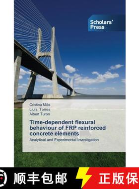 预订 Time-dependent flexural behaviour of FRP reinforced concrete elements [9783639511253]