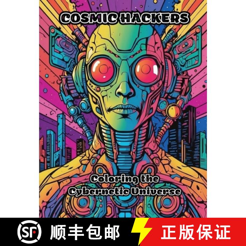 【3-4周达】Cosmic Hackers: Coloring the Cybernetic Universe [9798869244369]