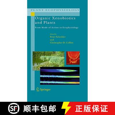 【3-4周达】Organic Xenobiotics and Plants: From Mode of Action to Ecophysiology [9789048198511]