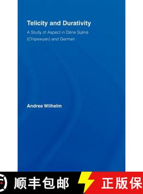【3-4周达】Telicity and Durativity : A Study of Aspect in Dëne Suliné (Chipewyan) and German [9780415976459]