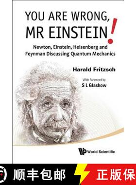 【3-4周达】You Are Wrong, Mr. Einstein!: Newton, Einstein, Heisenberg and Feynman Discussing Quantum ... [9789814324991]