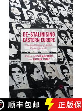 【3-4周达】De-Stalinising Eastern Europe : The Rehabilitation of Stalin's Victims after 1953 [9781349558322]