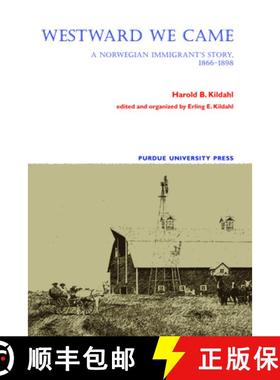 预订 Westward We Came: A Norwegian Immigrant's Story, 1866-1898 [9781557534712]