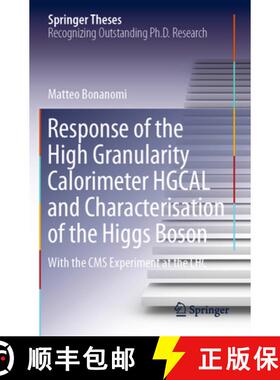 【3-4周达】Response of the High Granularity Calorimeter Hgcal and Characterisation of the Higgs Boson... [9783031268359]