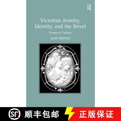 【3-4周达】Victorian Jewelry, Identity, and the Novel: Prisms of Culture [9781409421276]