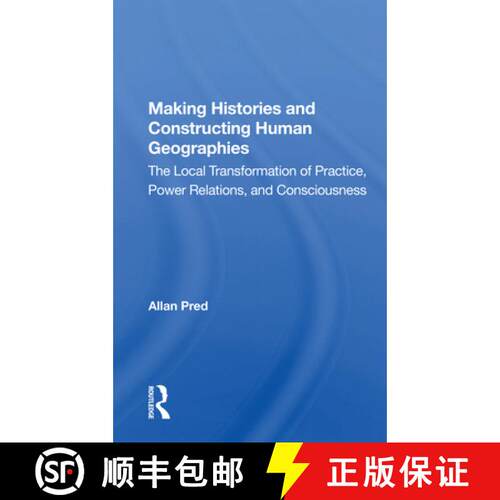 【3-4周达】Making Histories And Constructing Human Geographies: The Local Transformation Of Practice,... [9780367164652]