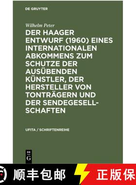【3-4周达】Der Haager Entwurf (1960) eines Internationalen Abkommens zum Schutze der Ausübenden Kün... [9783112300756]