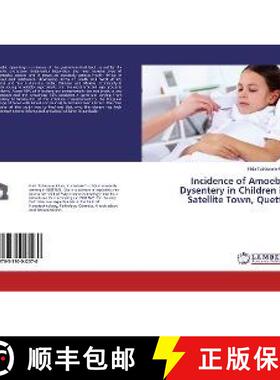 现货 Incidence of Amoebic Dysentery in Children in Satellite Town, Quetta [9783330042070]