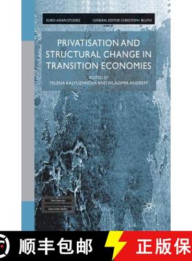 【3-4周达】Privatisation and Structural Change in Transition Economies [9781349431267]