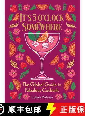 预订 It’s 5 o’clock Somewhere, Anniversary Edition: The Enhanced Global Guide to Fabulous Cocktails [9781684621033]